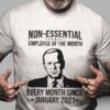 Joe Biden – Non-essential employee of the month every month since january 2021