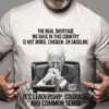 Joe Biden, The Real Shortage We Have In This Counrty Is Not Wood Chicken Or Gasoline