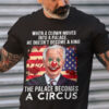 Joe Biden, US President, When A Clown Moves Into A Palace He Doesn’t Become A King The Palace Becomes A Circus