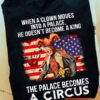 Joe Biden, US President, When A Clown Moves Into A Palace He Doesn’t Become A King The Palave Becomes A Circus