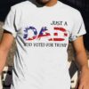 Just a dad who voted for Trump – Dad voting Trump, Donald Trump
