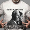 Kamala Devi Harris, Joe Biden, It’s Not Incompetence They’re Destroying The Country On Purpose
