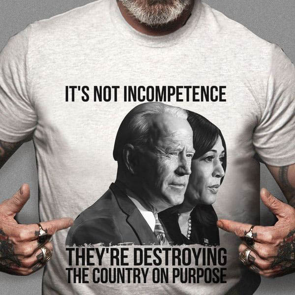 Kamala Devi Harris, Joe Biden, It's Not Incompetence They're Destroying The Country On Purpose Kamala Devi Harris, Joe Biden, It's Not Incompetence They're Destroying The Country On Purpose