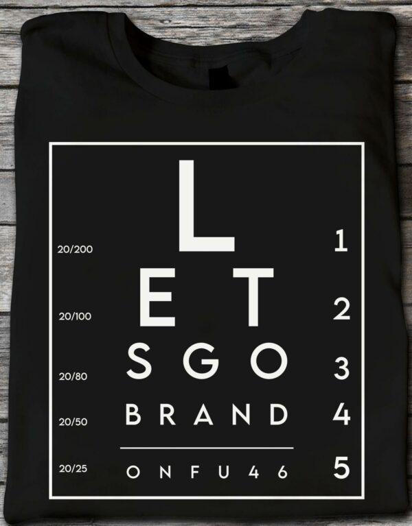 Let’s go Brandon – Fvck Joe Biden, The Eye Chart