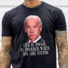 Life Is Touch, Is Toucher When You Are Stupid, Joe Biden