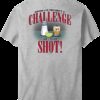 Life Is a Challenge – Shot T-shirt
