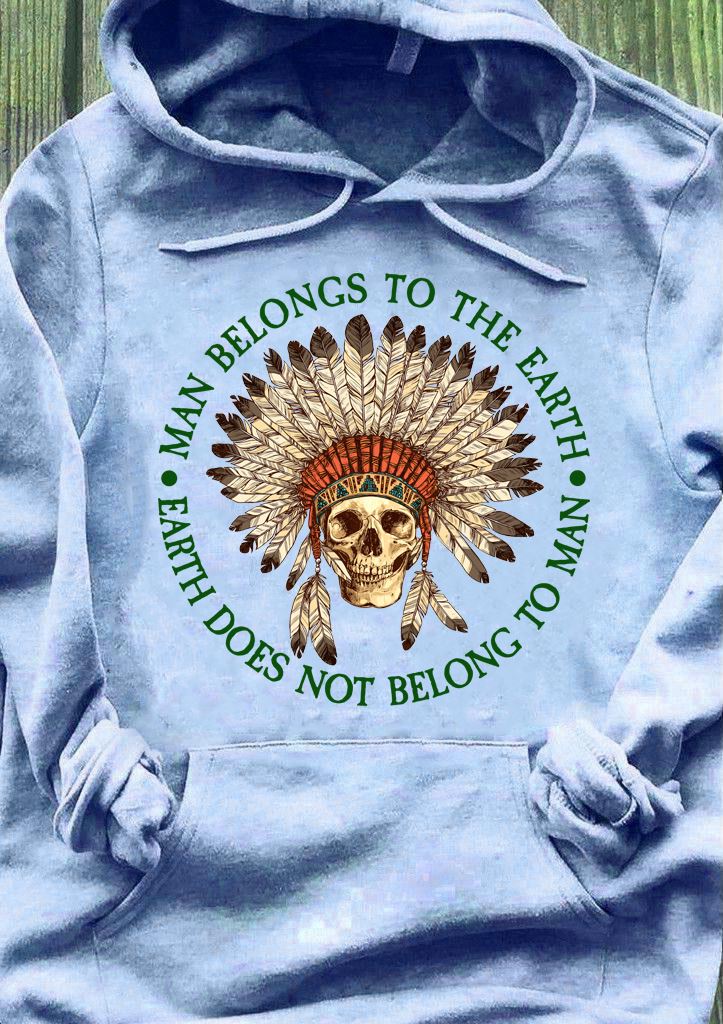 Man belongs to the earth earth does not belong to man - Native skullcap Man belongs to the earth earth does not belong to man - Native skullcap