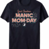 Manic Mom Day T-shirt