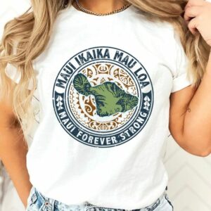 Maui Ikaika Mau Loa Maui Forever Strong Hawaii Life