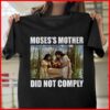 Moses’s mother did not comply