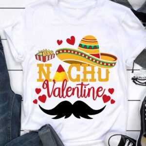 Nacho valentine – Valentine gift for couple, Nacho Mexican cuisine