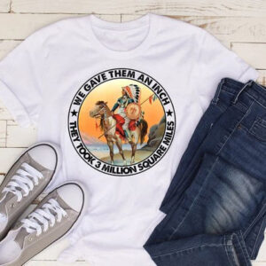 Native American, We Gave Them An Inch They Took 3 Million Square Miles