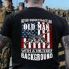 Never underestimate an old man with a military background – Old man veteran