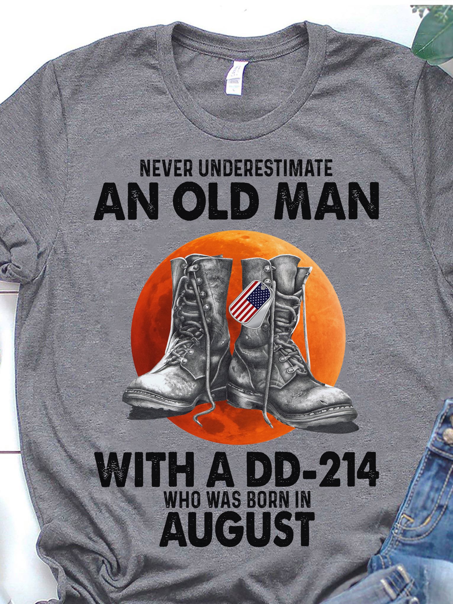 Never underestimate an old woman with a DD-214 who was born in August Never underestimate an old woman with a DD-214 who was born in August