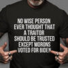 No Wise Person Ever Thought That A Traitor Should Be Trusted Excert Morons Voted For Biden, Joe Biden