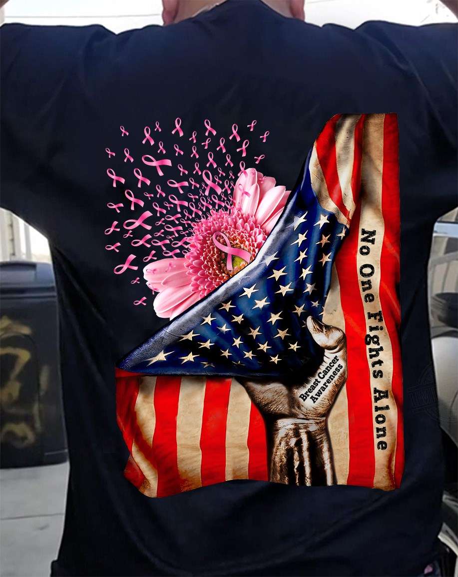 No one fights alone - Breast cancer awareness, American breast cancer warrior No one fights alone - Breast cancer awareness, American breast cancer warrior