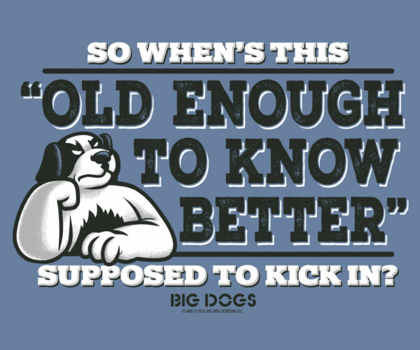 Old Enough To Know Better T-Shirt