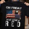 On Friday we wear red – Remember everyone deployed, American veteran anniversary