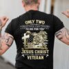 Only two defining forces have ever offered to die for you – Jesus Christ and the American veteran