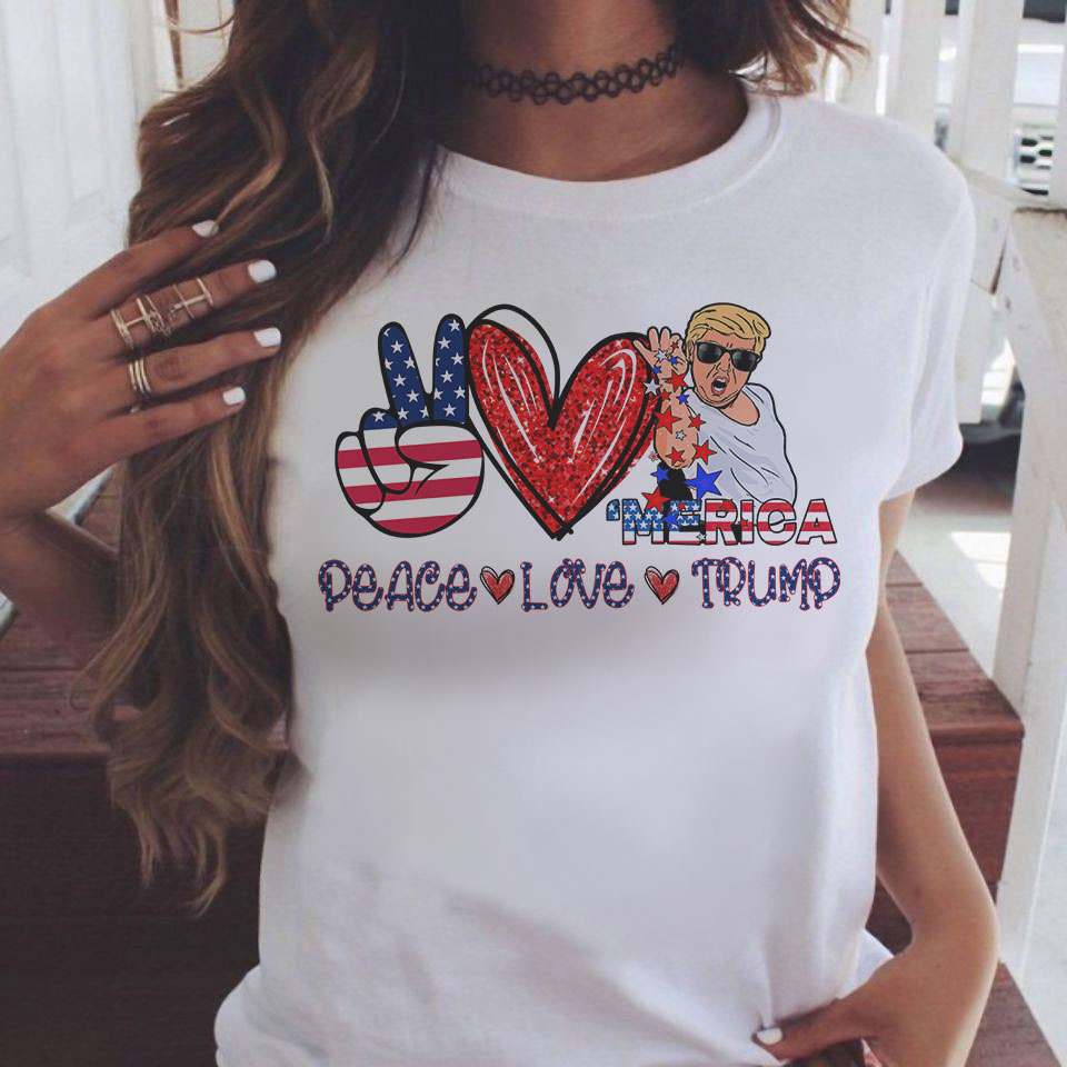 Peace love trump - America president, Donald Trump, 4th of July Peace love trump - America president, Donald Trump, 4th of July