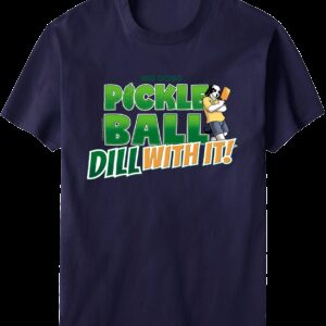 Pickleball Dill With It T-Shirt