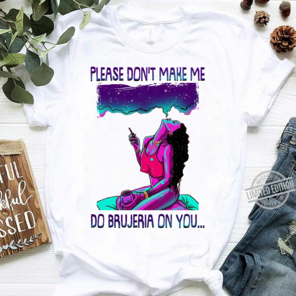 Please don’t make me do brujeria on you – Spanish woman