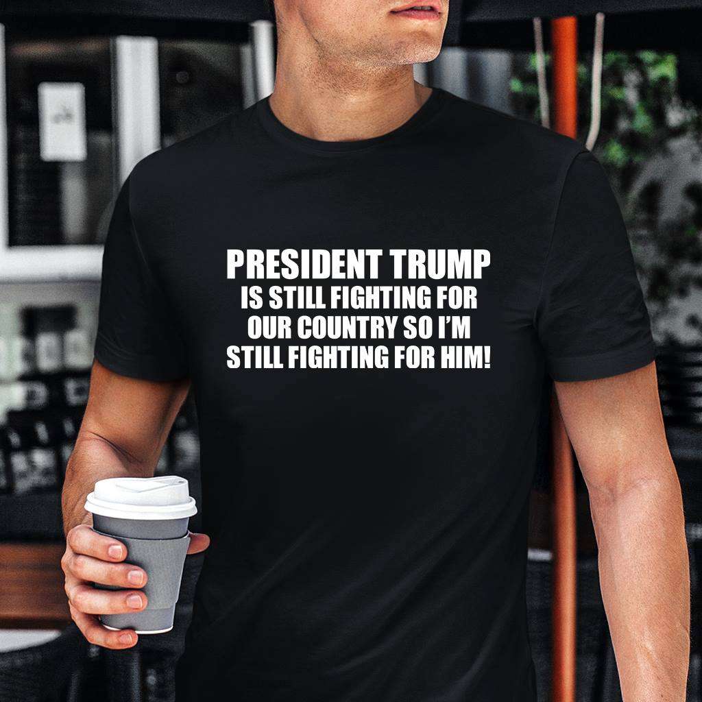 President Trump is still fighting for our country so i'm still fighting for him President Trump is still fighting for our country so i'm still fighting for him