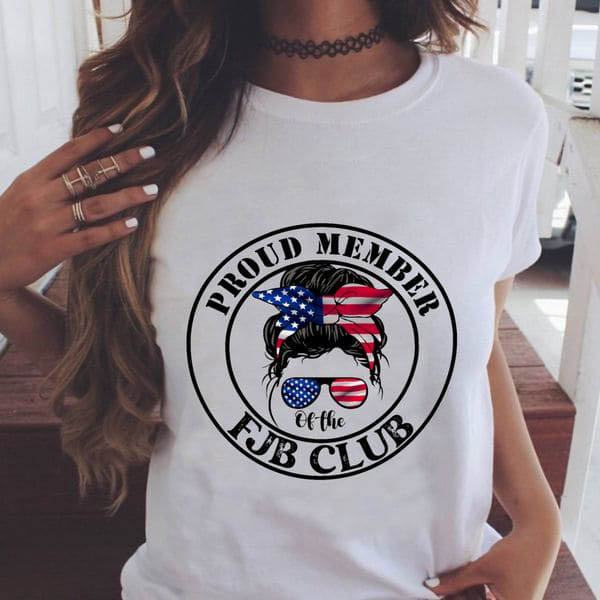 Proud Member Of The FJB Club, Joe Biden, Let's Go Brandon Proud Member Of The FJB Club, Joe Biden, Let's Go Brandon