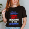 Proud Trump Girl I Love My Country I’m Ashamed Of This Government
