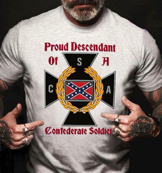 Proud descendant of a Confederate soldier - Confederate States of America Proud descendant of a Confederate soldier - Confederate States of America