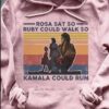 Rosa sat so ruby could walk so kamala could run