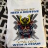 Some people just need a high-five in the face with a chair – Samurai