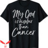 Stand Up To Cancer T-Shirt Cancer Treatment Quote
