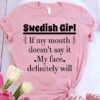 Swedish Girl – If my mouth doesn’t say it my face definitely will