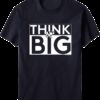 Think Big T-Shirt