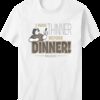 Thinner Before Dinner T-Shirt