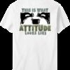 This Is What Attitude Looks Like T-Shirt