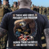 Those Who Serve Preserve Our Freedom Nonor Their Sacrifice And Never Forget
