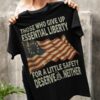 Those who give up essential liberty for a little safety deserve neither – America Flag