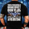 Those who would disrespect our flag have never been handed a folded one – America flag