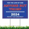 Trump 2024 Yard Sign Anyone But Trump 2024 Protect Democracy
