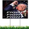 Trump 2024 Yard Sign Assassination Attempt Fight Fight Fight