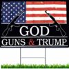 Trump 2024 Yard Sign God Guns And Trump