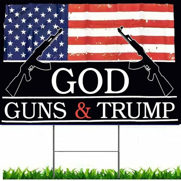 Trump 2024 Yard Sign God Guns And Trump