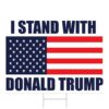 Trump 2024 Yard Sign I Stand With Trump With Flag Background