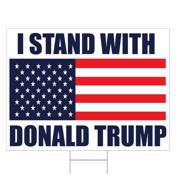 Trump 2024 Yard Sign I Stand With Trump With Flag Background