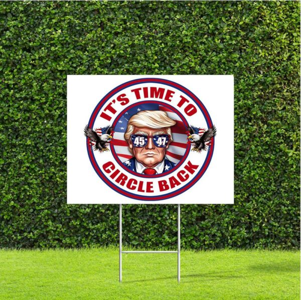 Trump 2024 Yard Sign It’s Time To Circle Back Political
