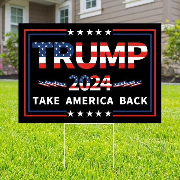 Trump 2024 Yard Sign Take America Back Signs Voting Supports