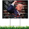 Trump 2024 Yard Sign Trump Assassination Attempt 2024 Vote