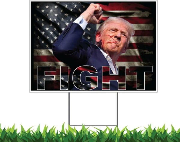 Trump 2024 Yard Sign Trump Assassination Attempt 2024 Vote